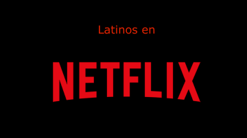 Latinos en Netflix