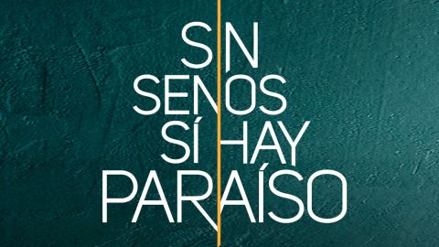 Telenovela "Sin senos sí hay paraíso"