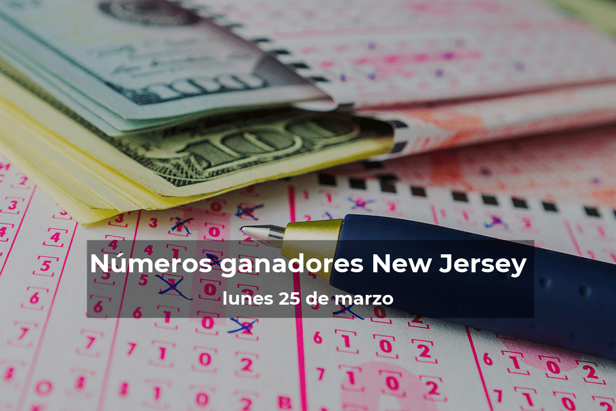 Lotería de Nueva Jersey en vivo: resultados y ganadores del lunes 25 de marzo de 2024