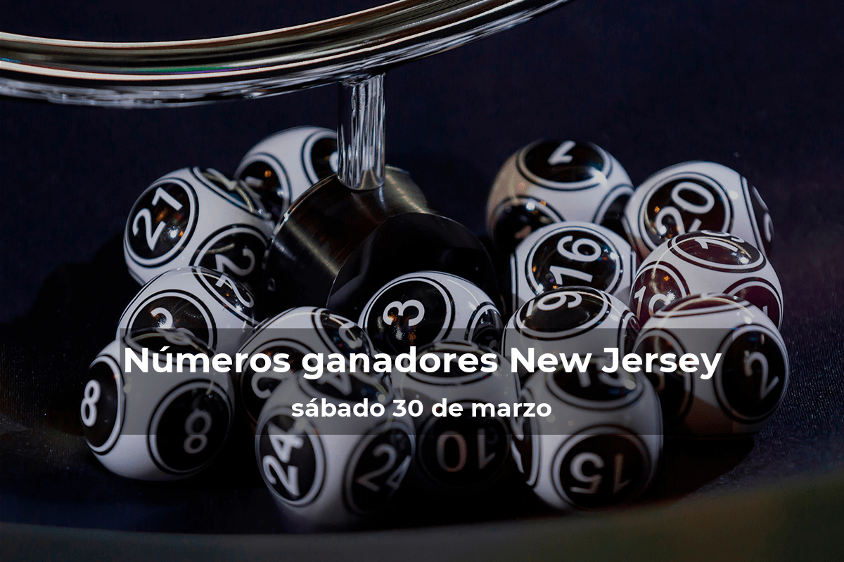 Lotería de Nueva Jersey en vivo: resultados y ganadores del sábado 30 de marzo de 2024