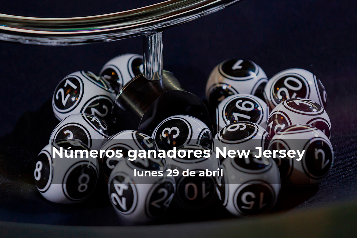 Lotería de Nueva Jersey en vivo: resultados y ganadores del lunes 29 de abril de 2024