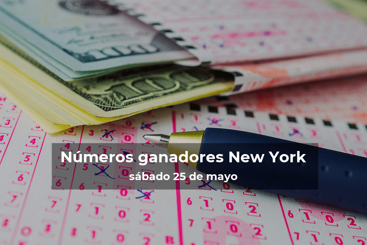 Lotería de Nueva York en vivo: resultados y ganadores del sábado 25 de mayo de 2024