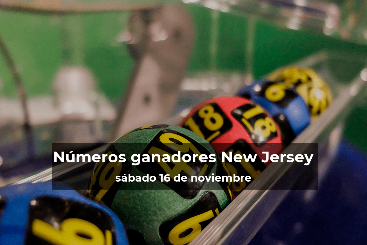 Lotería de Nueva Jersey en vivo: resultados y ganadores del sábado 16 de noviembre de 2024