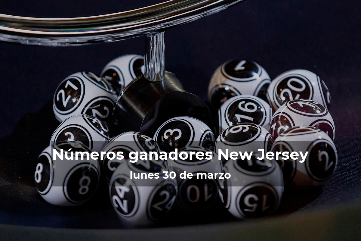 Lotería de Nueva Jersey en vivo: resultados y ganadores del lunes 30 de marzo de 2026